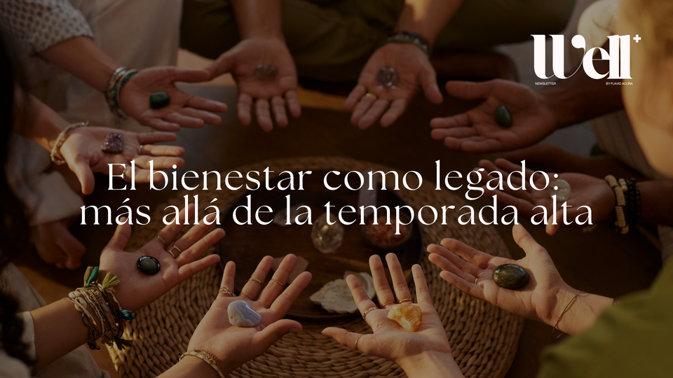 El bienestar como legado: más allá de la temporada alta